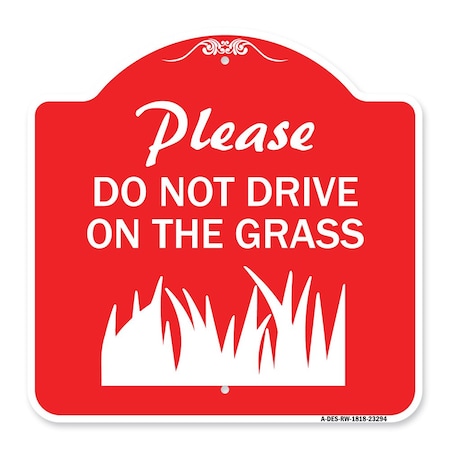 Signmission Please Do Not Drive on the Grass, Red & White Aluminum Architectural Sign, 18" x 18", RW-1818-23294 A-DES-RW-1818-23294